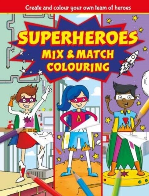 Superheroes Mix and Match Colouring Fun (Spiral Bound)