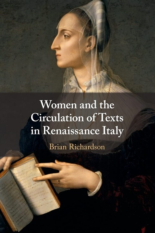 Women and the Circulation of Texts in Renaissance Italy (Paperback)