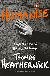 Humanise : A Maker’s Guide to Building Our World (Paperback)