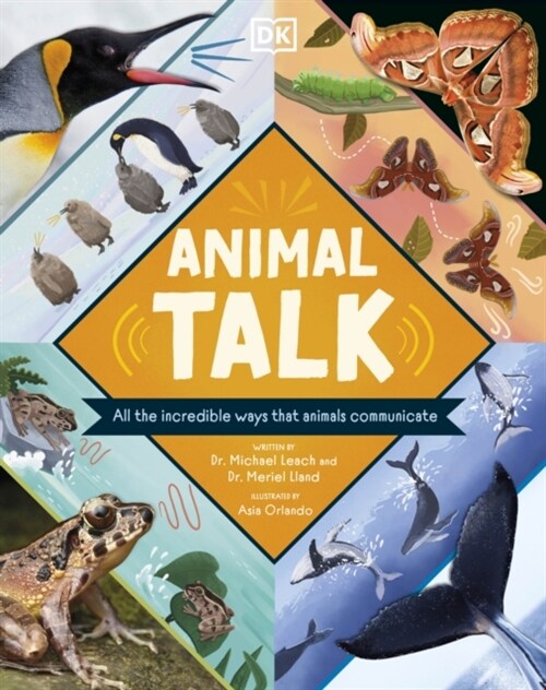 Animal Talk : All the Incredible Ways that Animals Communicate (Hardcover)