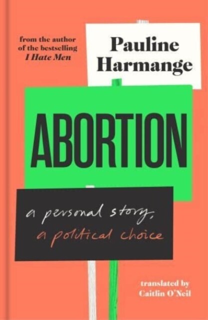 Abortion : a personal story, a political choice (Hardcover)