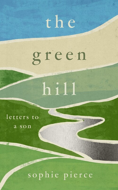 The Green Hill : Letters to a son (Hardcover)