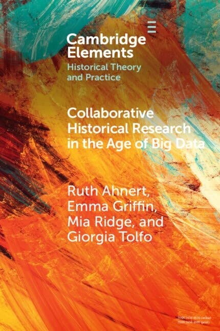 Collaborative Historical Research in the Age of Big Data : Lessons from an Interdisciplinary Project (Paperback)