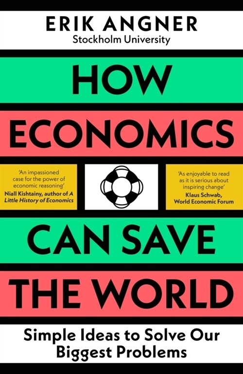How Economics Can Save the World : Simple Ideas to Solve Our Biggest Problems (Paperback)