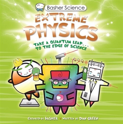 Basher Science: Extreme Physics (Paperback)