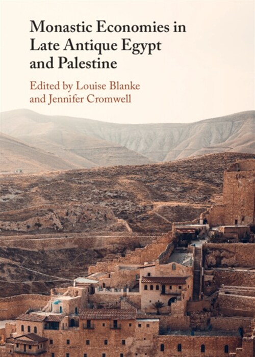 Monastic Economies in Late Antique Egypt and Palestine (Hardcover)