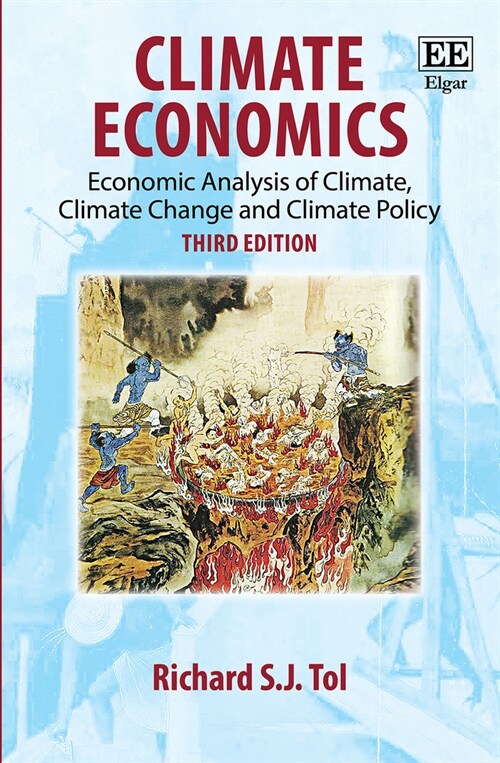 Climate Economics : Economic Analysis of Climate, Climate Change and Climate Policy, Third Edition (Hardcover, 3 ed)