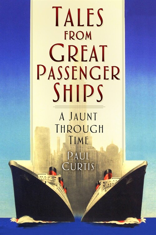 Tales from Great Passenger Ships : A Jaunt Through Time (Paperback)