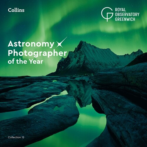 Astronomy Photographer of the Year: Collection 12 (Hardcover)