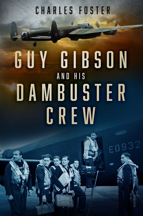 Guy Gibson and his Dambuster Crew (Paperback)