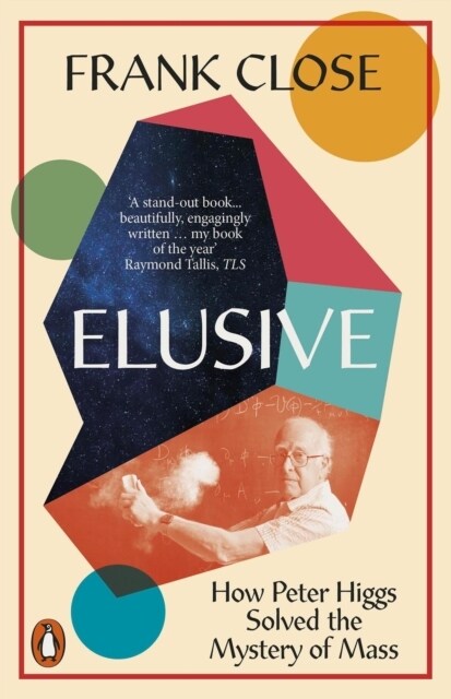 Elusive : How Peter Higgs Solved the Mystery of Mass (Paperback)