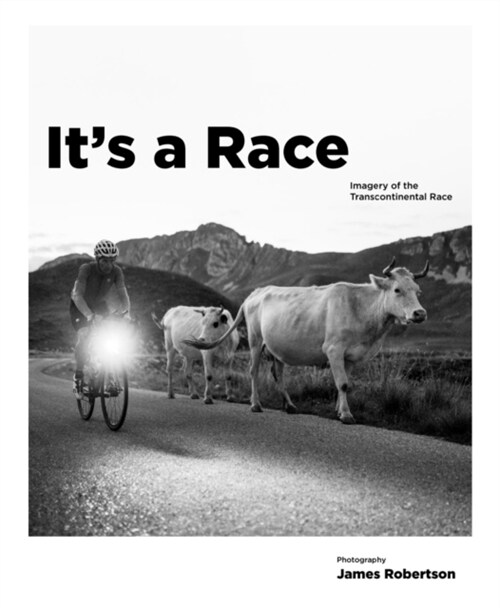 Its a Race : Imagery of the Transcontinental Race (Paperback)