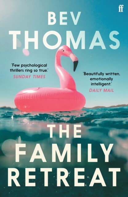 The Family Retreat : Few psychological thrillers ring so true. The Sunday Times Crime Club Star Pick (Paperback, Main)