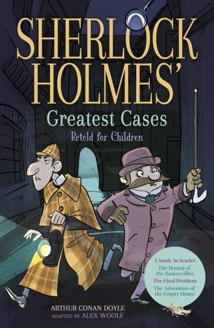 Sherlock Holmes Greatest Cases Retold for Children : A Study in Scarlet, The Hound of the Baskervilles, The Final Problem, The Empty House (Paperback)
