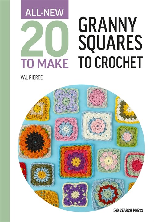 All-New Twenty to Make: Granny Squares to Crochet (Hardcover)