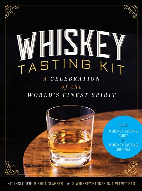 Whiskey Tasting Kit : A Celebration of the Worlds Finest Spirit (Kit)