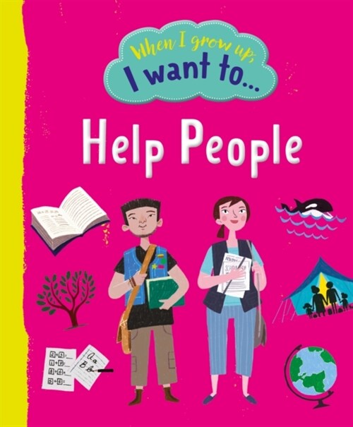 When I Grow Up, I Want To Help People (Hardcover)