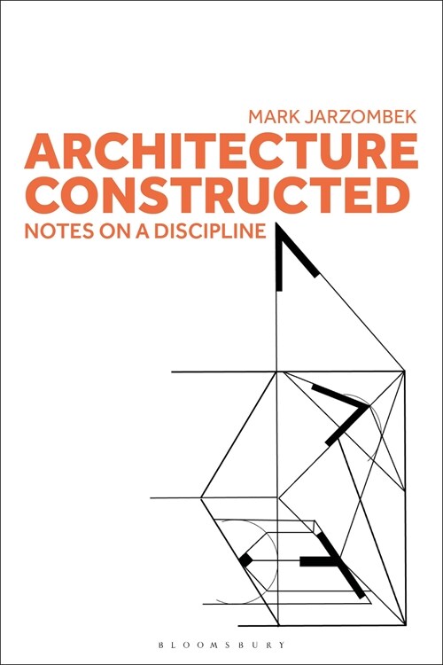 Architecture Constructed : Notes on a Discipline (Hardcover)