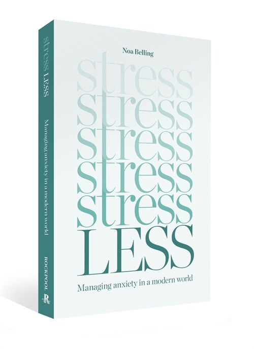 Stress Less: Managing Anxiety in a Modern World (Paperback)