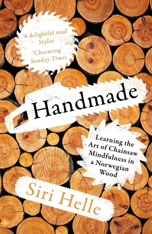 Handmade : Learning the Art of Chainsaw Mindfulness in a Norwegian Wood (Paperback)