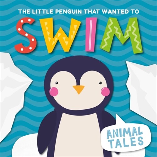 The Little Penguin that Wanted to Swim (Paperback)