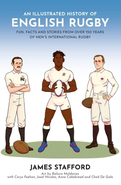 An Illustrated History of English Rugby : Fun, Facts and Stories from over 150 Years of Mens International Rugby (Paperback)