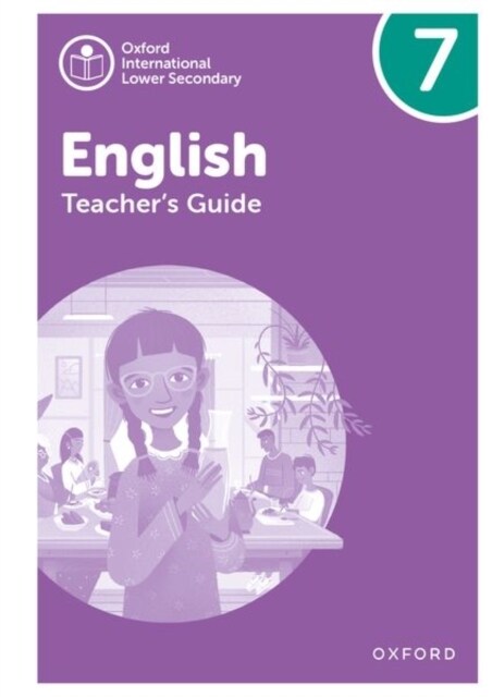 Oxford International Lower Secondary English: Teachers Guide 7 (Paperback, 1)