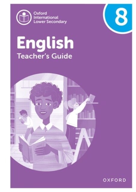 Oxford International Lower Secondary English: Teachers Guide 8 (Paperback, 1)