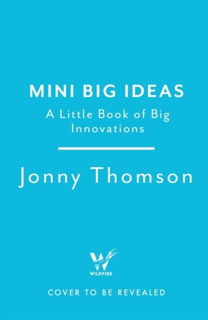 Mini Big Ideas : A Little Book of Big Innovations (Hardcover)