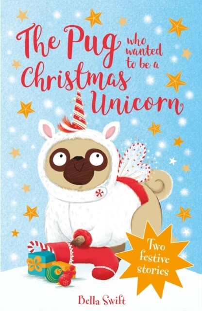 The Pug Who Wanted to be a Christmas Unicorn (Paperback)