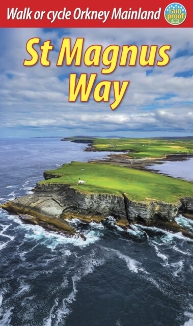 St Magnus Way : Walk or cycle Orkney Mainland (Paperback)