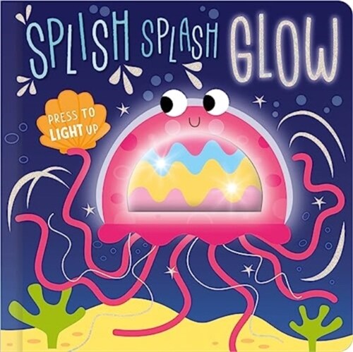 Splish Splash Glow (Board Book)