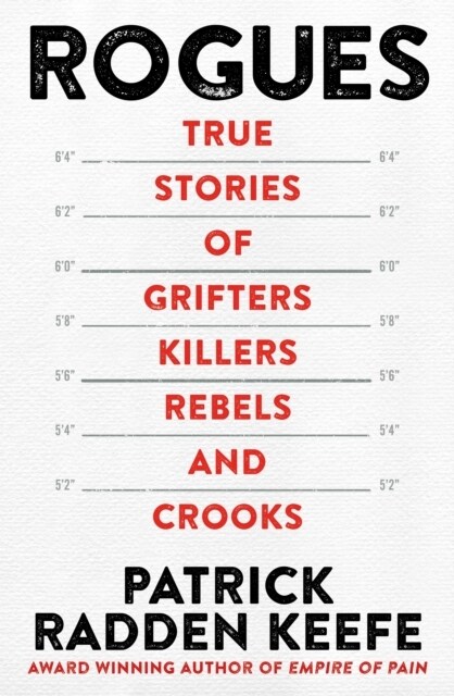 Rogues : True Stories of Grifters, Killers, Rebels and Crooks (Paperback)