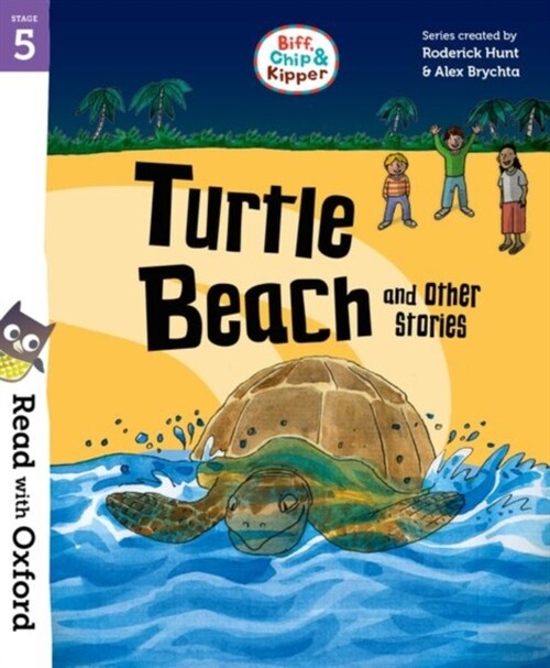 Read with Oxford: Stage 5: Biff, Chip and Kipper: Turtle Beach and Other Stories (Paperback, 1)