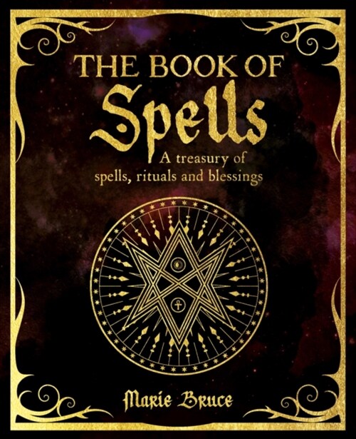 The Book of Spells : A Treasury of Spells, Rituals and Blessings (Paperback)