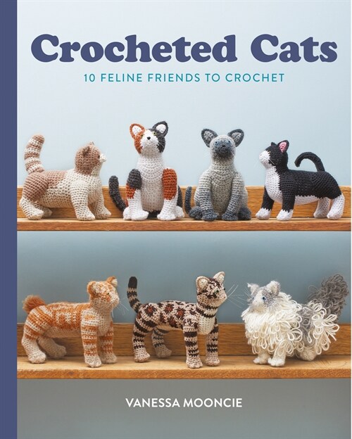 Crocheted Cats : 10 Feline Friends to Crochet (Paperback)