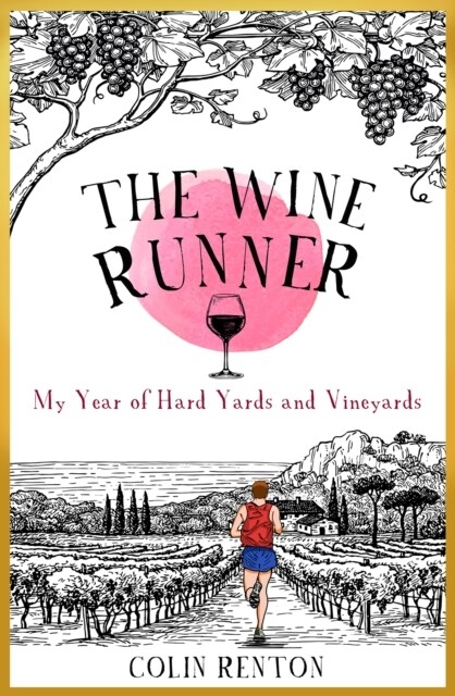 The Wine Runner : My Year of Hard Yards and Vineyards (Paperback)