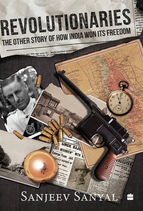 Revolutionaries: The Other Story of How India Won Its Freedom (Hardcover)