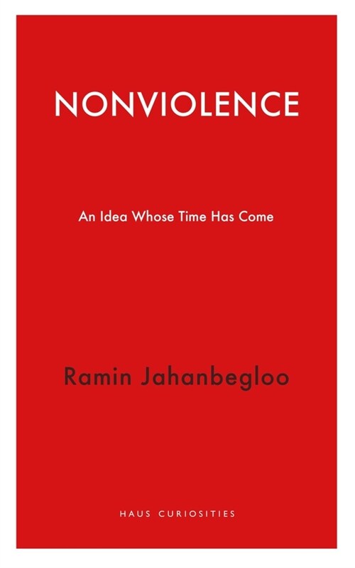 Nonviolence : An Idea Whose Time Has Come (Paperback)