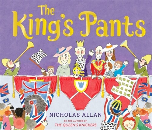 The Kings Pants : A children’s picture book to celebrate King Charles IIIs 75th birthday (Paperback)