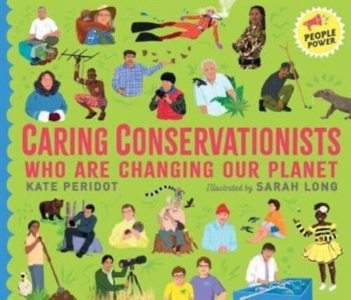 Caring Conservationists Who Are Changing Our Planet : People Power Series (Hardcover)