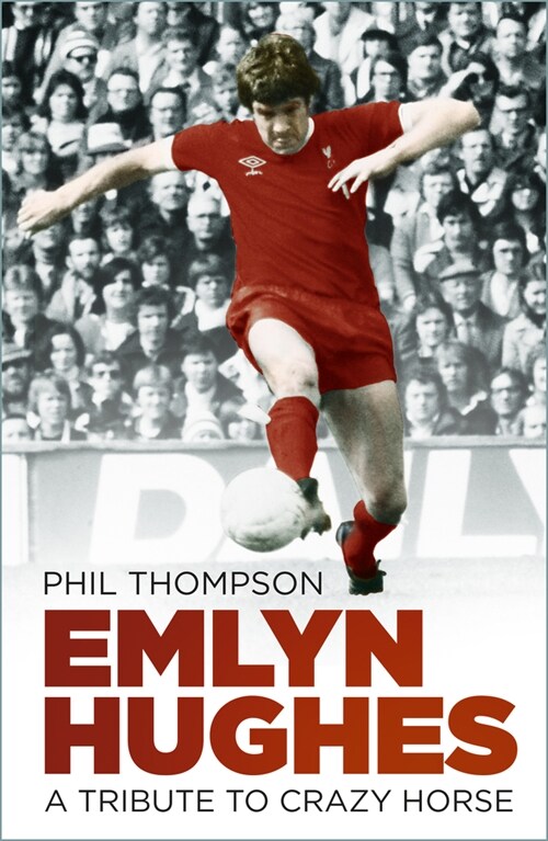 Emlyn Hughes : A Tribute to Crazy Horse (Paperback, New ed)