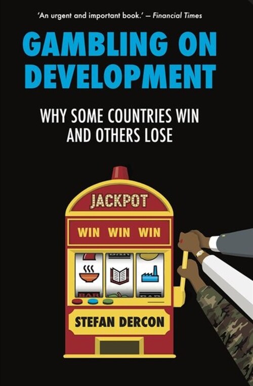 Gambling on Development : Why Some Countries Win and Others Lose (Paperback)