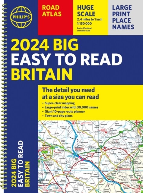 2024 Philips Big Easy to Read Britain Road Atlas : (Spiral A3) (Spiral Bound)