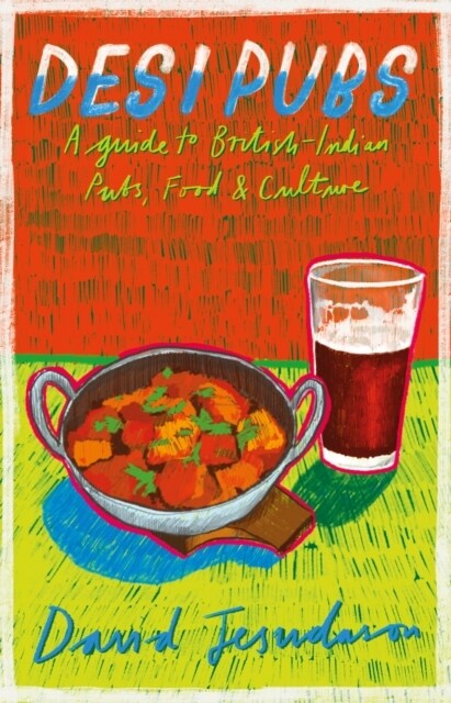 Desi Pubs : A guide to British-Indian pubs, food and culture (Paperback)