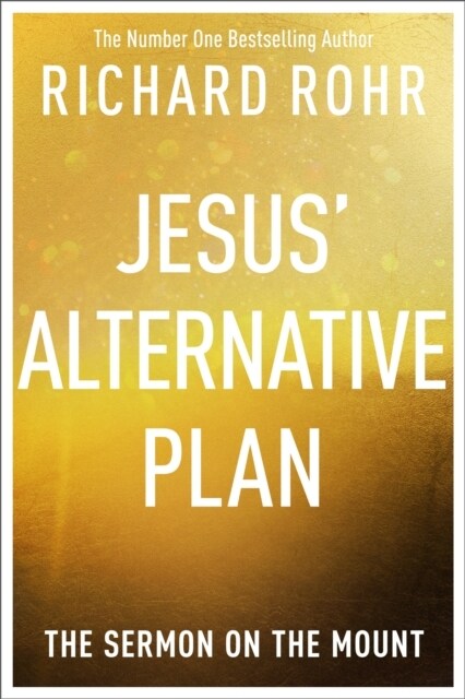 Jesus Alternative Plan : The Sermon on the Mount (Paperback)
