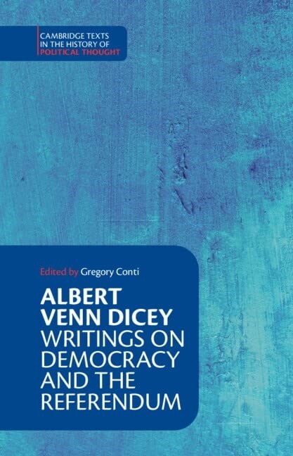 Albert Venn Dicey: Writings on Democracy and the Referendum (Hardcover)