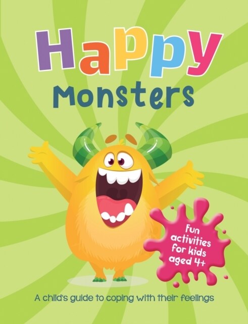 Happy Monsters : A Childs Guide to Coping with Their Feelings (Paperback)