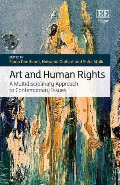 Art and Human Rights : A Multidisciplinary Approach to Contemporary Issues (Hardcover)