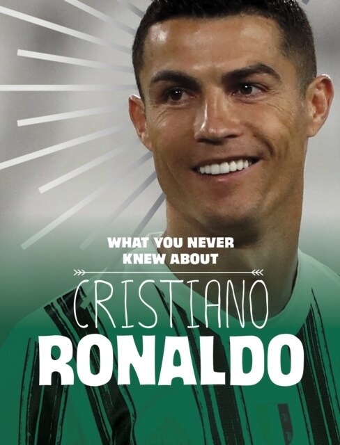 What You Never Knew About Cristiano Ronaldo (Hardcover)